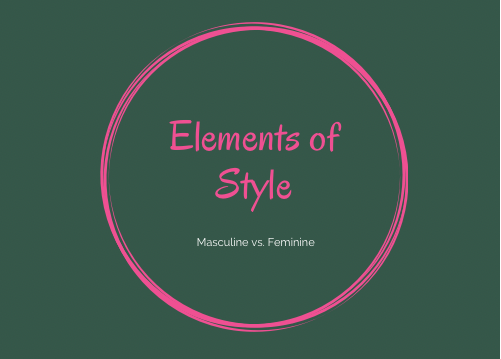 Elements of Style: Masculine & Feminine