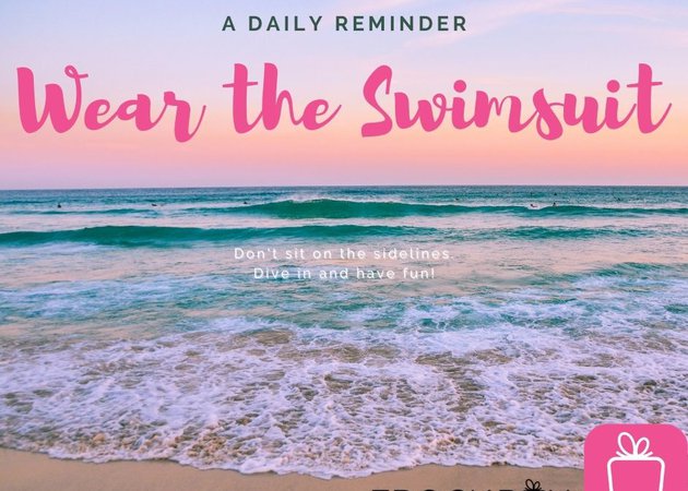 Wear the Swimsuit!